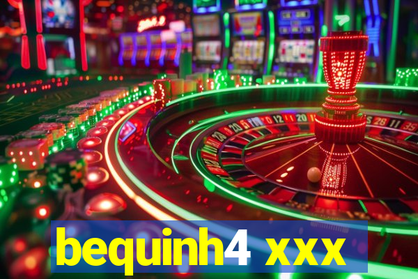 bequinh4 xxx